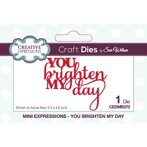 You Brighten My Day - Mini Expressions Die Collection
